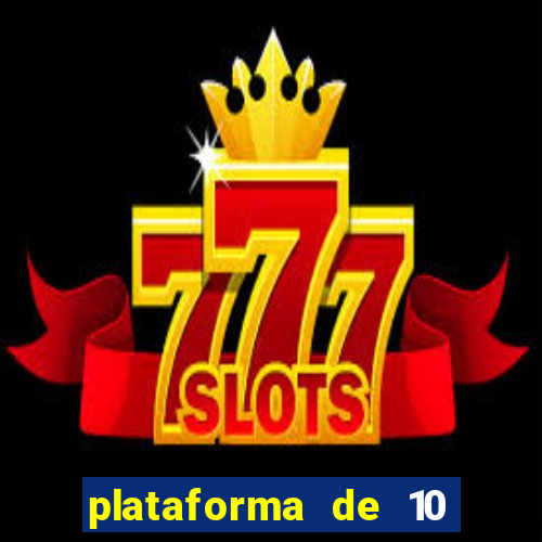plataforma de 10 reais bet